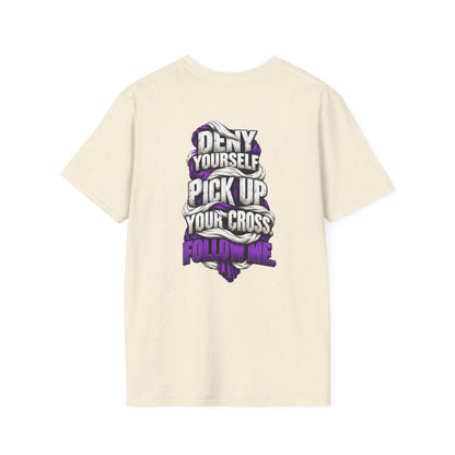 Deny Yourself. Pick Up Your Cross. Follow Me. Tee